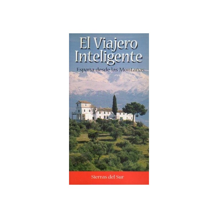 EL VIAJERO INTELIGENTE: ESPAÑA DESDE LAS MONTAÑAS, SIERRAS DEL SUR.
